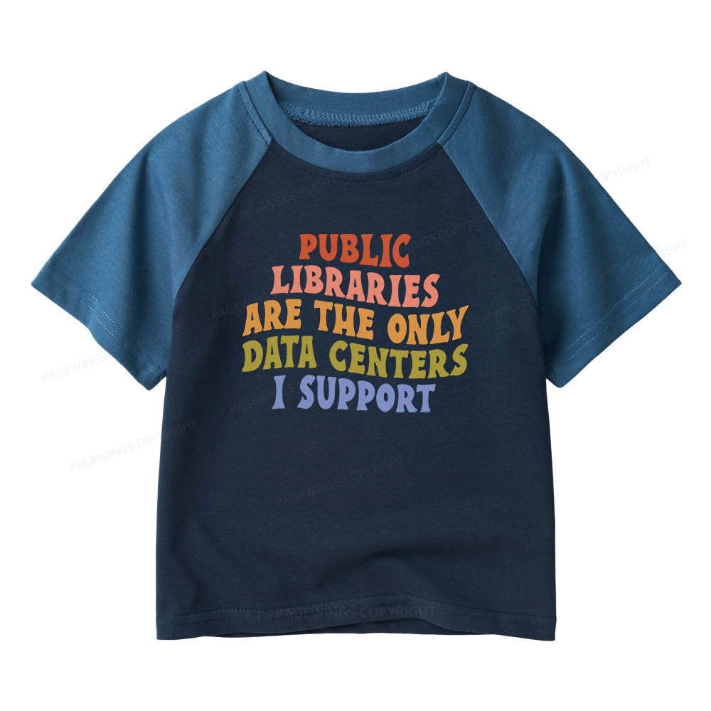 Pagewings Public Libraries are the only Data Centers I Support Kids Raglan T-shirt 