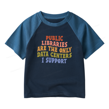 Pagewings Public Libraries are the only Data Centers I Support Kids Raglan T-shirt 