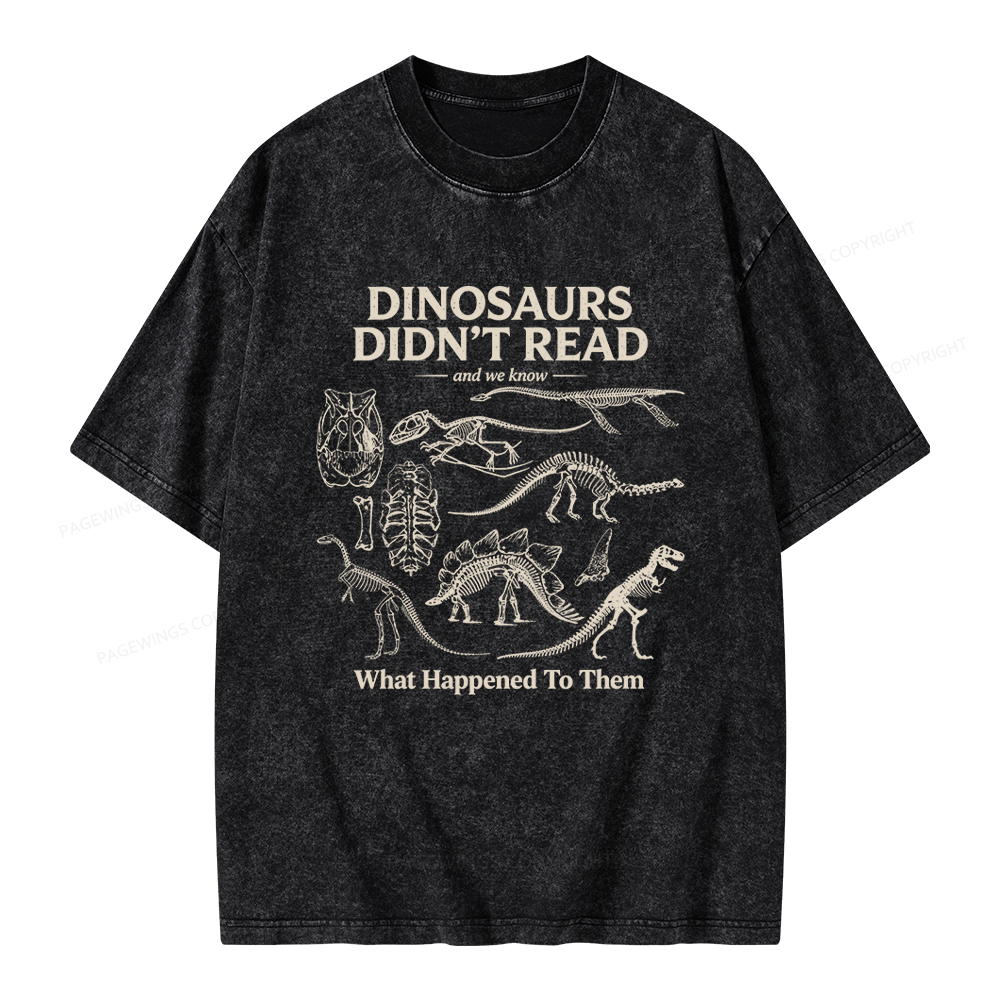 Pagewings Dinosaurs Didn’t Read Unisex Washed T-shirt
