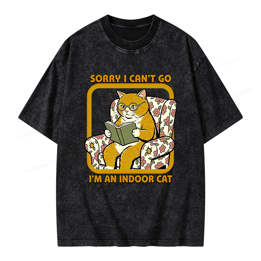 Pagewings Sorry I Can't Go I'm an Indoor Cat Unisex Washed T-shirt