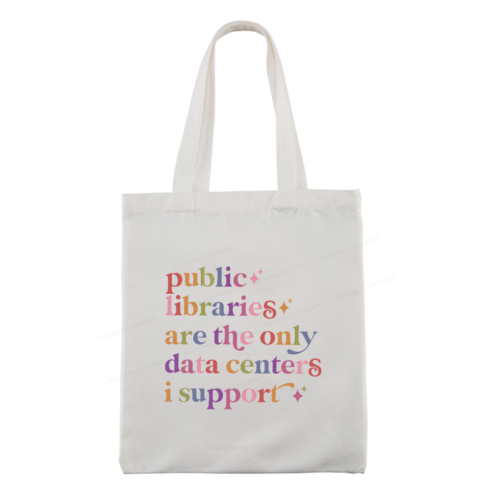 Pagewings Public libraries are the only data centers I support Tote Bag