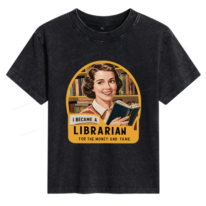 Pagewings I Became A Librarian For The Money And Fame 14388 Bookish Women's Washed T-shirt