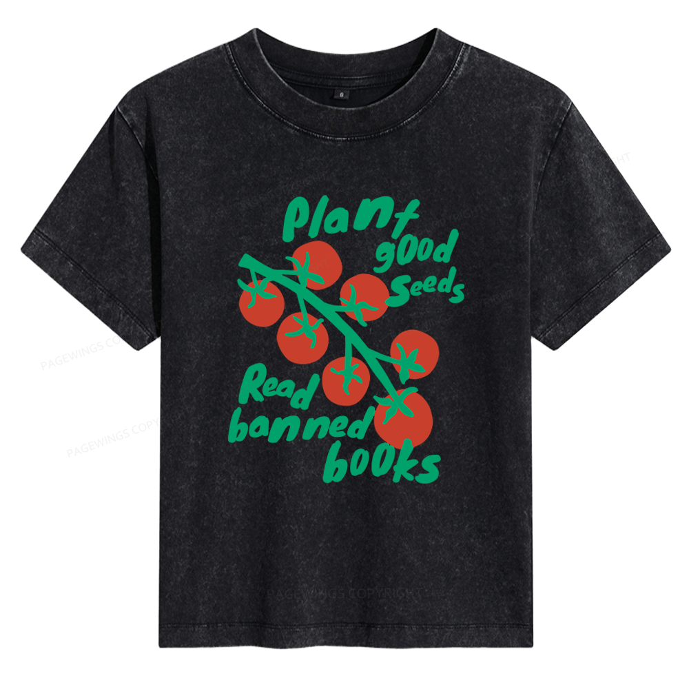 Pagewings Plant Good Seeds Read Banned Books 12636 Bookish Women's Washed T-shirt