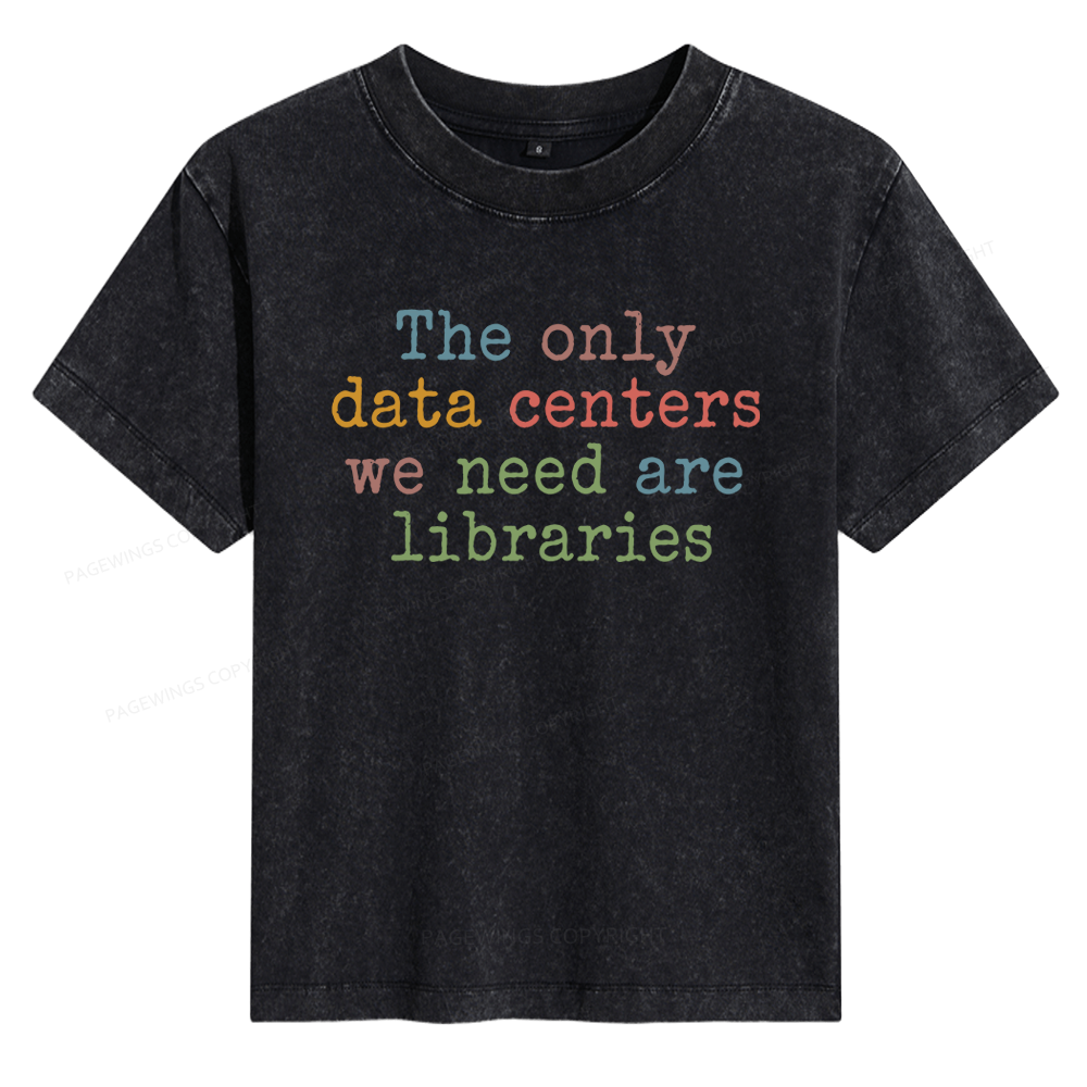 Pagewings The Only Data Centers We Need Are Libraries 15844 Bookish Women's Washed T-shirt