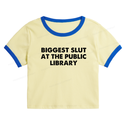 Pagewings Biggest Slut At The Public Library 13016 Bookish Baby Tee Cropped Ringer T-Shirt