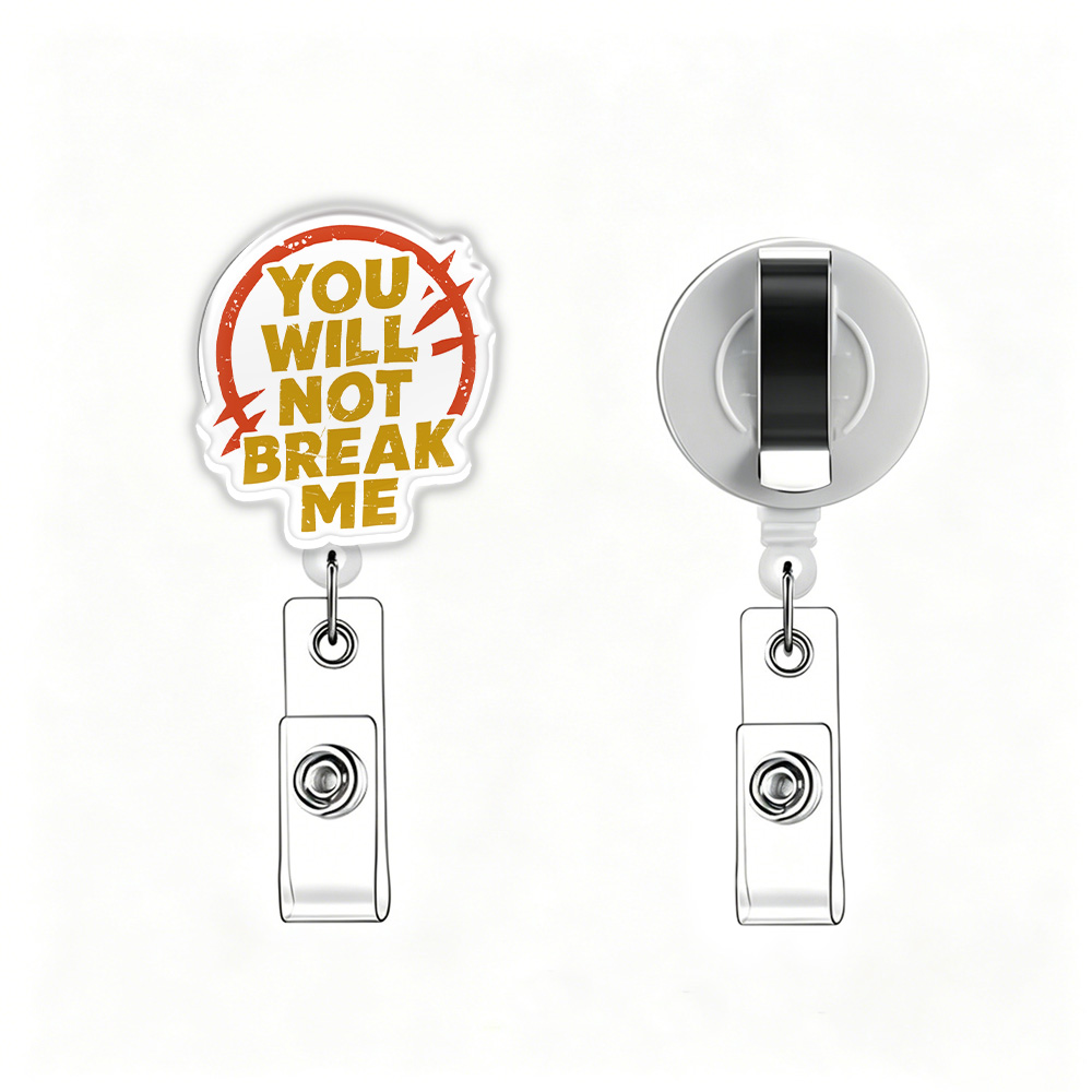 Pagewings You Will Not Break Me Acrylic Badge Clip