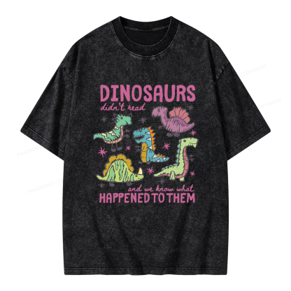 Pagewings Dinosaurs Didn’t Read Unisex Washed T-shirt