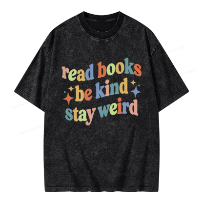 Pagewing Read Books Be Kind Stay Weird Unisex Washed T-shirt