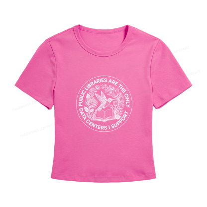 Pagewings Public Libraries are the only Data Centers I Support Women's Baby Tee