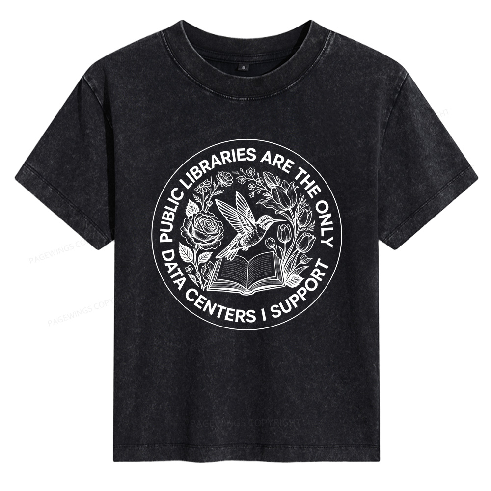 Pagewings Public Libraries are the only Data Centers I Support Bookish Women's Washed T-shirt