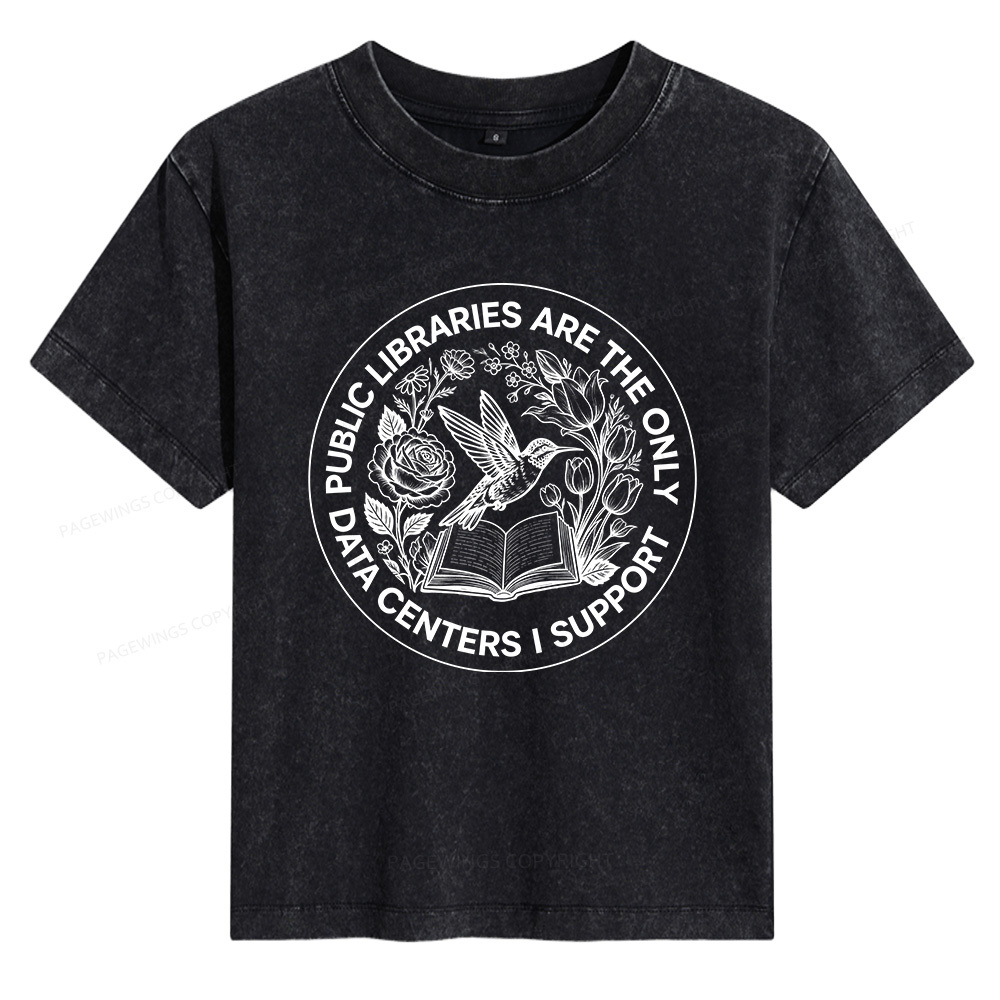 Pagewings Public Libraries are the only Data Centers I Support Bookish Women's Washed T-shirt