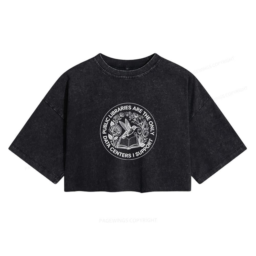 Pagewings Public Libraries are the only Data Centers I Support Women's Washed Cropped T-shirt