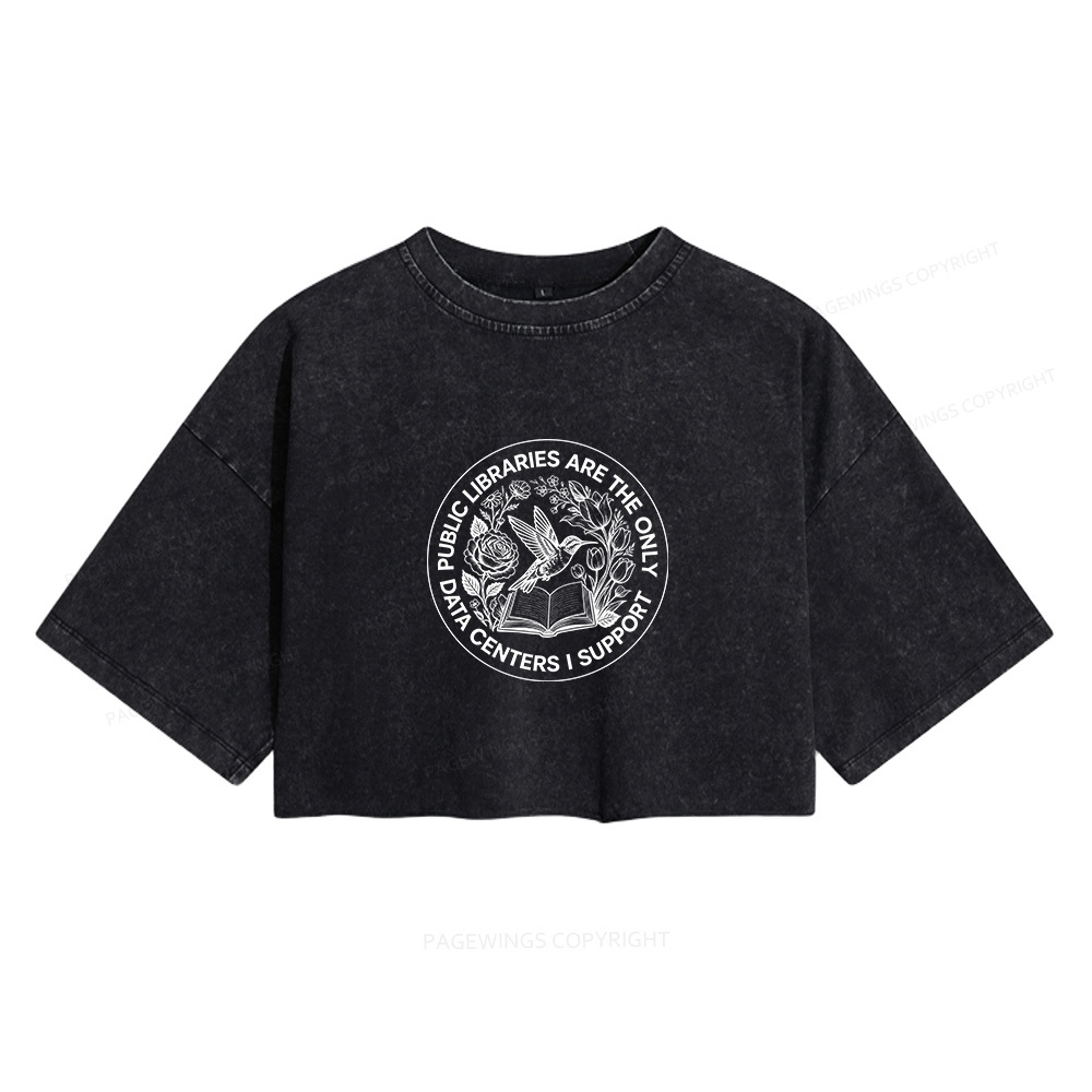 Pagewings Public Libraries are the only Data Centers I Support Women's Washed Cropped T-shirt