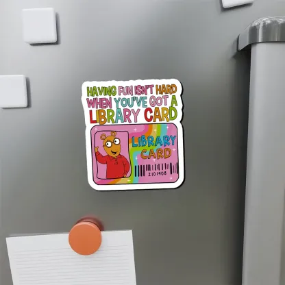 Pagewings Having Fun Isn't Hard When You've Got A Library Card Teacher Vintage Fridge Magnet