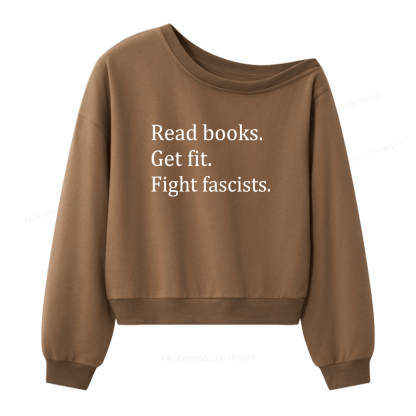 Pagewings Read Books Get Fit Fight Fascists 15980 Bookish Women Off Shoulder Sweatshirt
