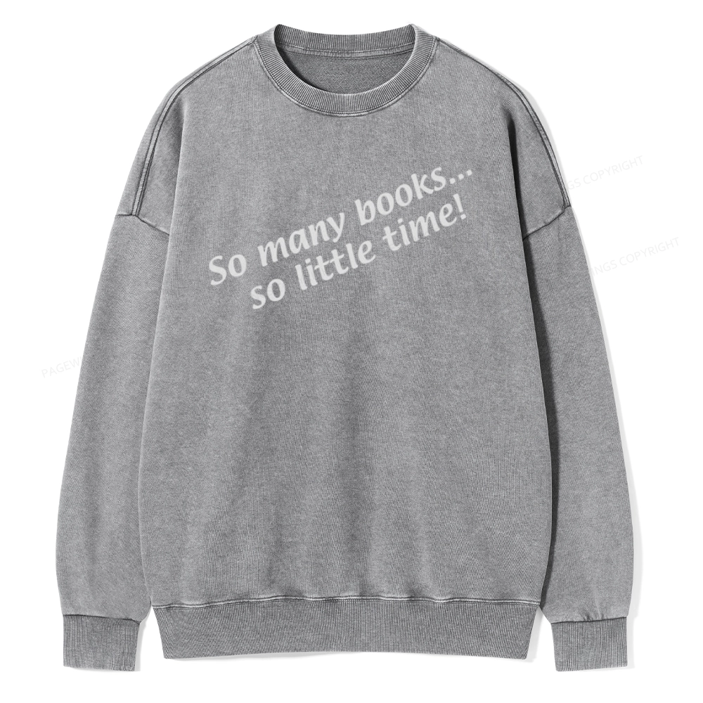 Pagewings So Many Books So Little Time Unisex Washed Sweatshirt