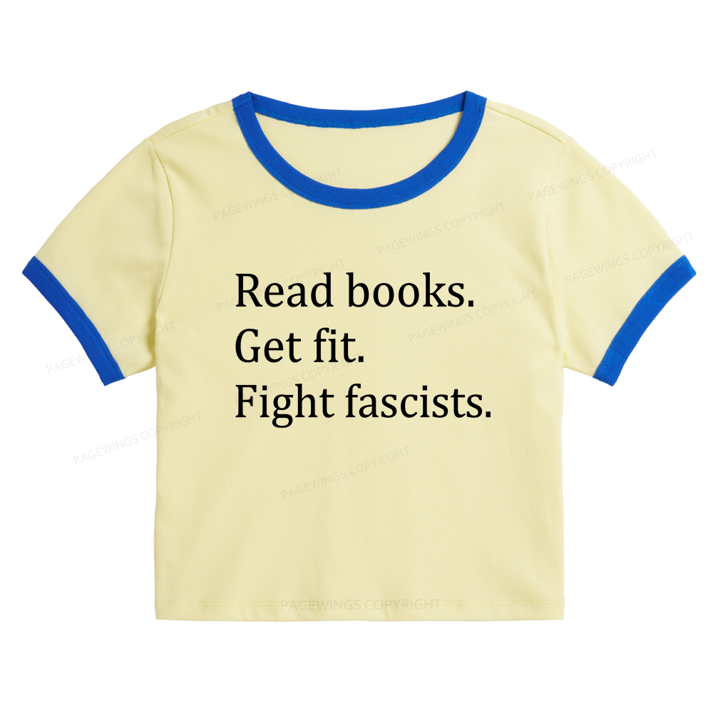 Pagewings Read Books Get Fit Fight Fascists15980 Baby Tee Cropped Ringer T-Shirt
