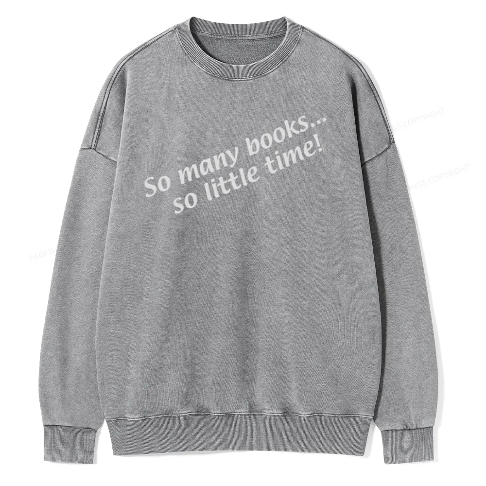 Pagewings So Many Books So Little Time Unisex Washed Sweatshirt