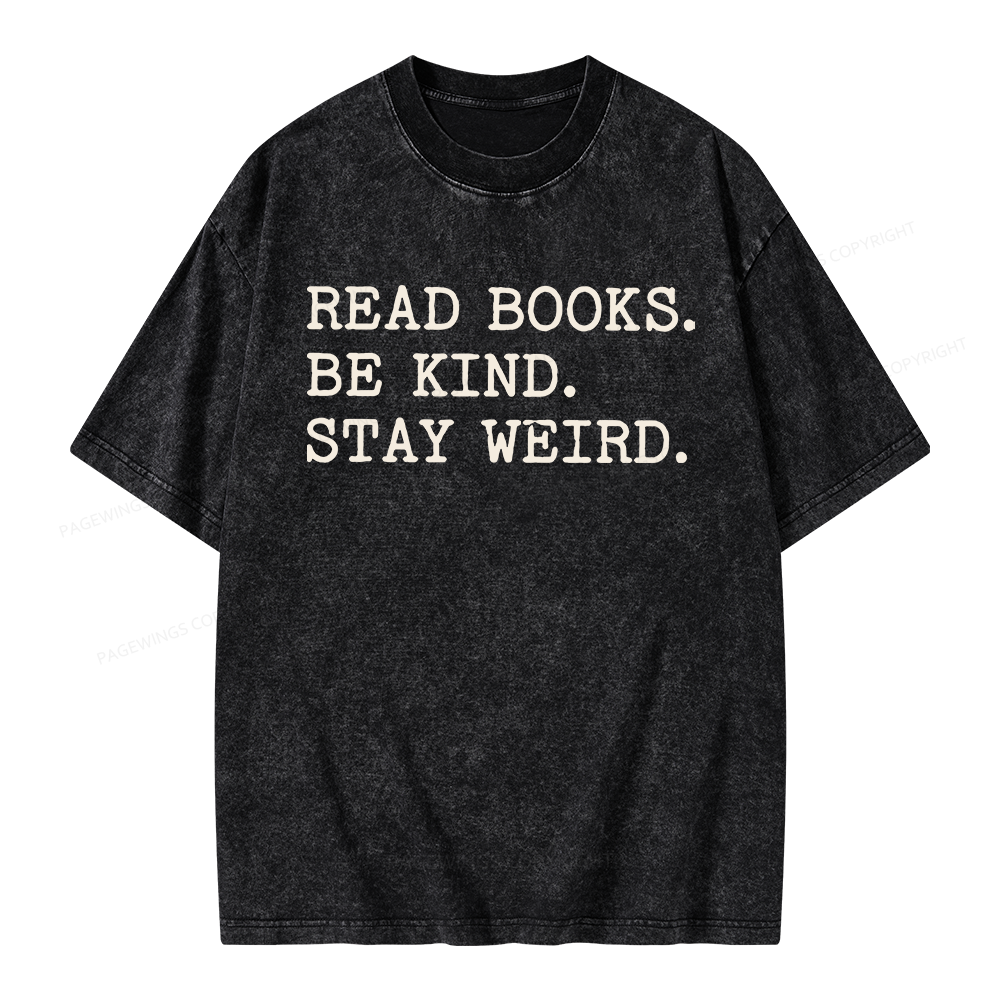 Pagewings Read Books Be Kind Stay Weird Unisex Washed T-shirt