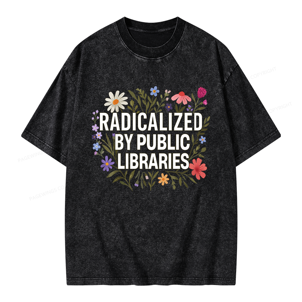 Pagewing Radicalized By Public Libraries Unisex Washed T-shirt