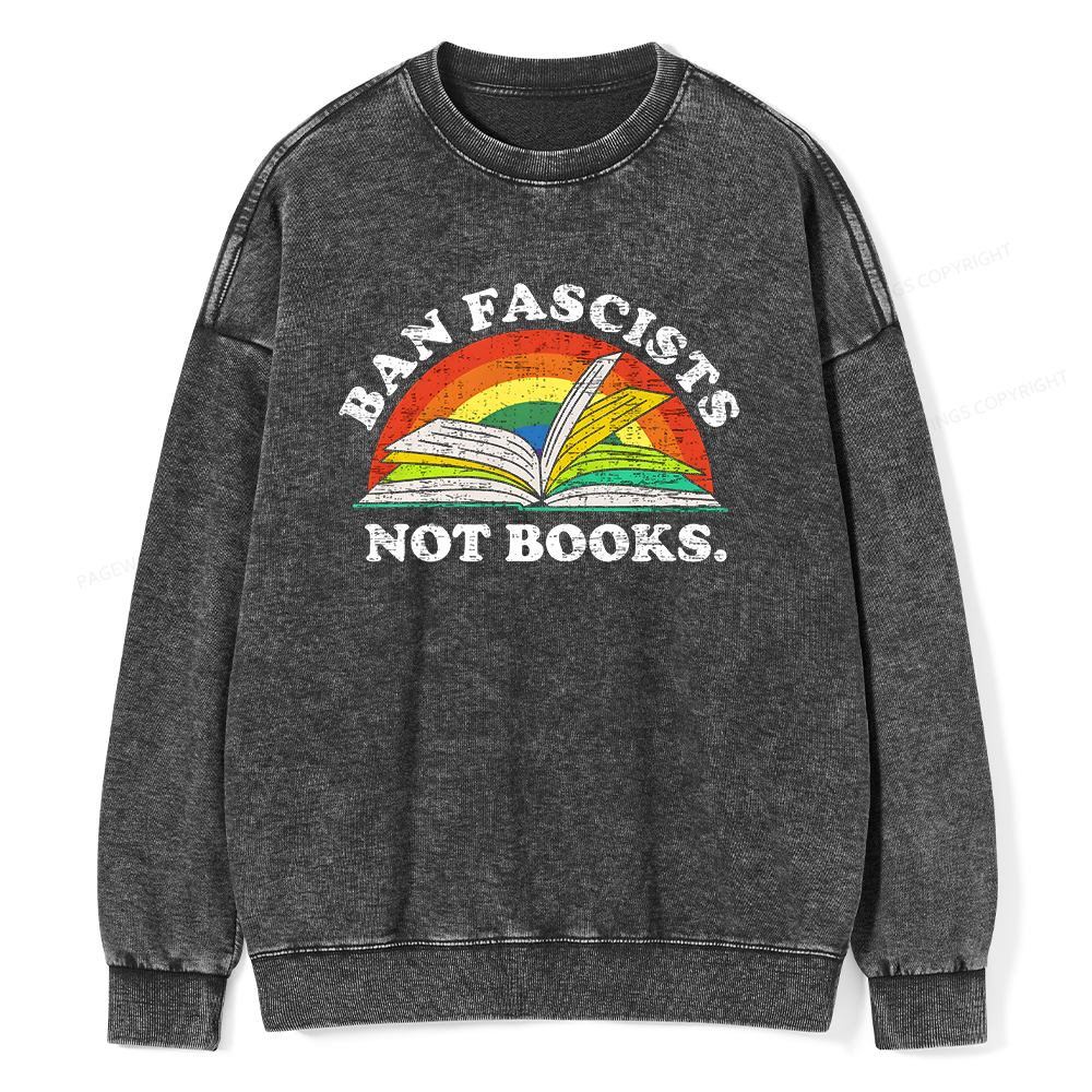 Pagewing Ban Fascists Not Books16231 Read Unisex Washed Sweatshirt