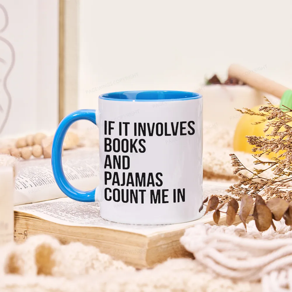 [Copy][Copy]Pagewings If It Involves Books And Pajamas Count Me In Mug