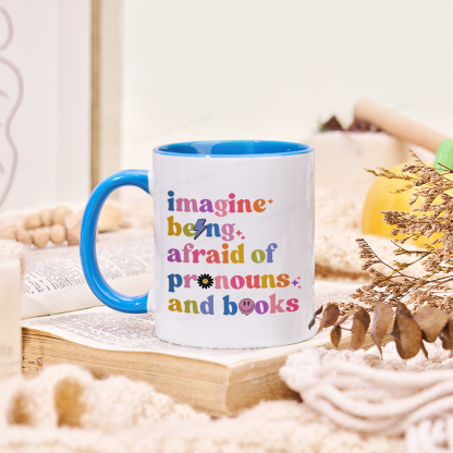 Pagewings Imagine Being Afraid Of Pronouns And Books Mug