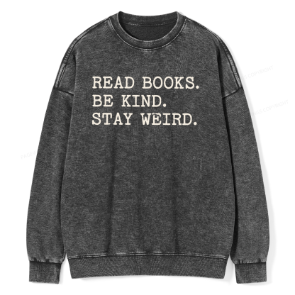 Pagewings Read Books Be Kind Stay Weird16409 Read Unisex Washed Sweatshirt