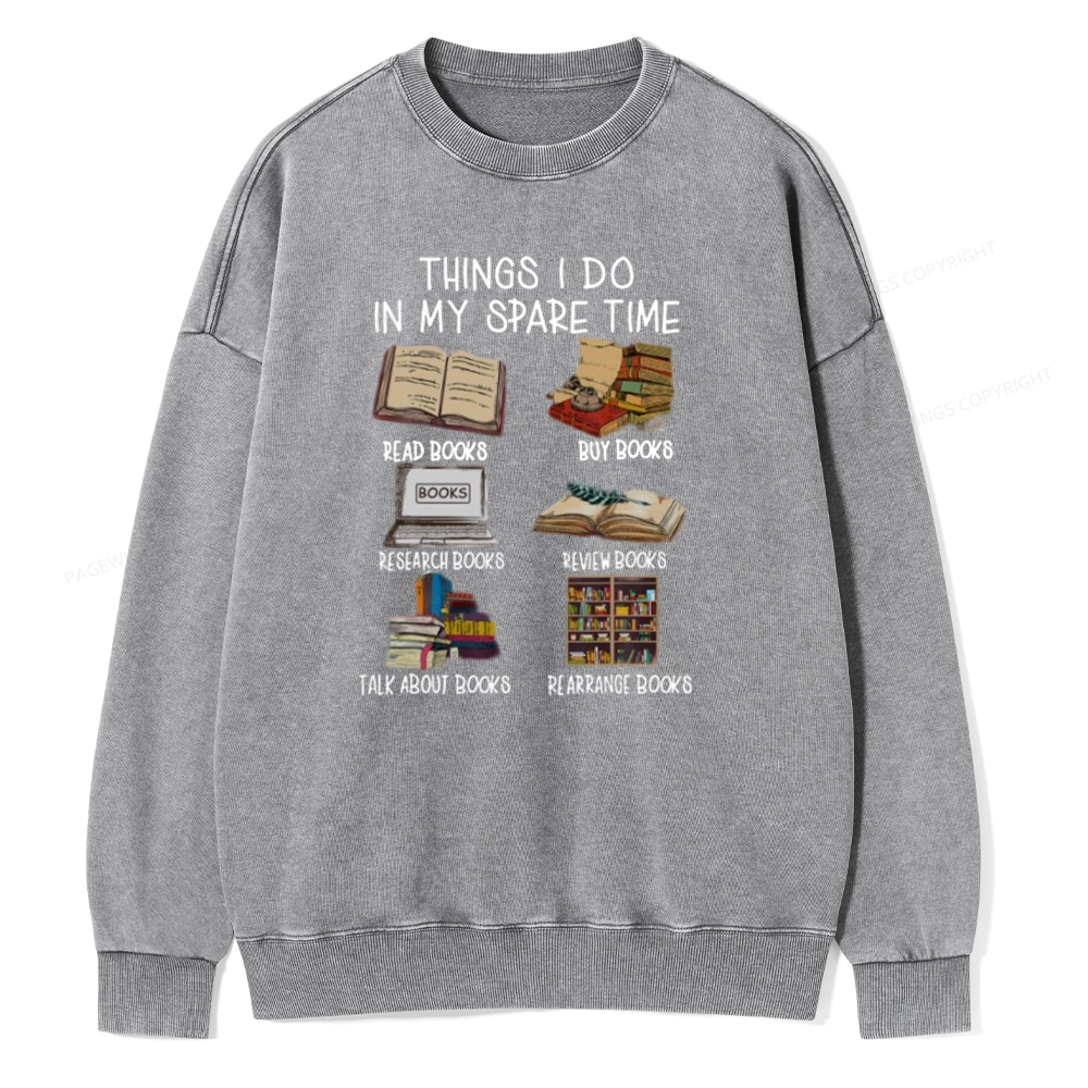 Pagewings Things I Do In My Spare Time Book Lover Librarian Unisex Washed Sweatshirt