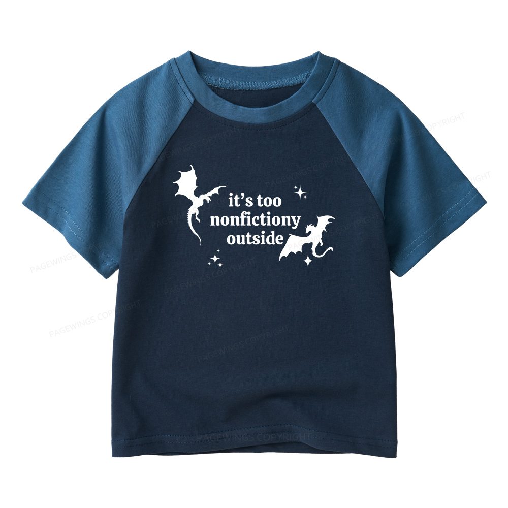 Pagewings It’s Too Nonfictiony Outside13383 Kids Raglan T-shirt