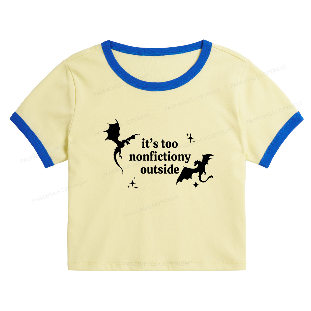 Pagewings It’s Too Nonfictiony Outside13383 Baby Tee Cropped Ringer T-Shirt