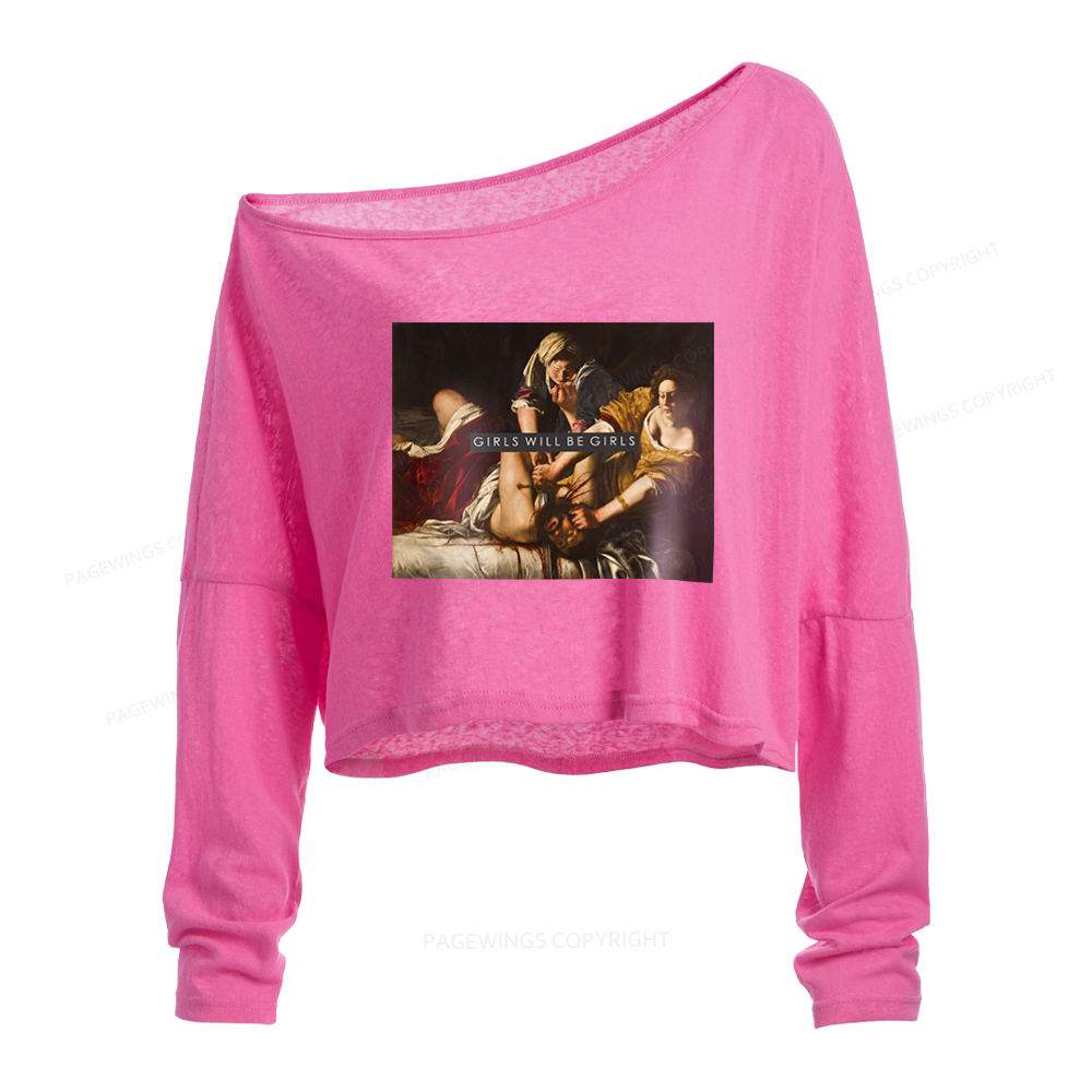 Pagewings Girls Will Be Girls Slouchy Long Sleeve Off Shoulder T-shirts