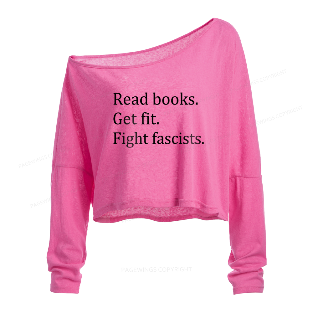 Pagewings Read Books Get Fit Fight Fascists Slouchy Long Sleeve Off Shoulder T-shirts