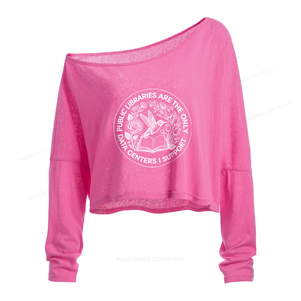 Pagewings Public Libraries are the only Data Centers Slouchy Long Sleeve Off Shoulder T-shirts