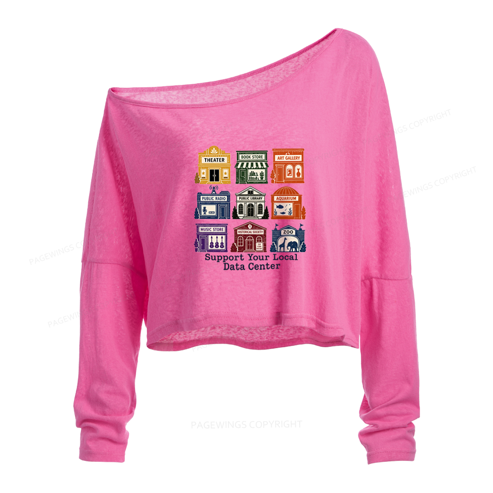 Pagewings Support Your Local Data Center Slouchy Long Sleeve Off Shoulder T-shirts
