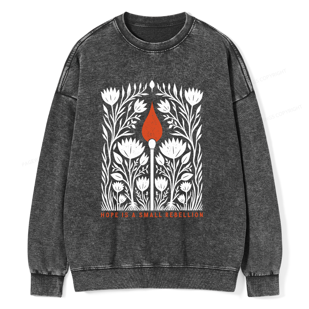 Pagewings Hope Is A Small Rebellion Unisex Washed Sweatshirt