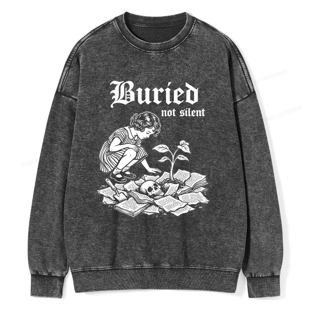 Pagewings Buried Not Silent Unisex Washed Sweatshirt