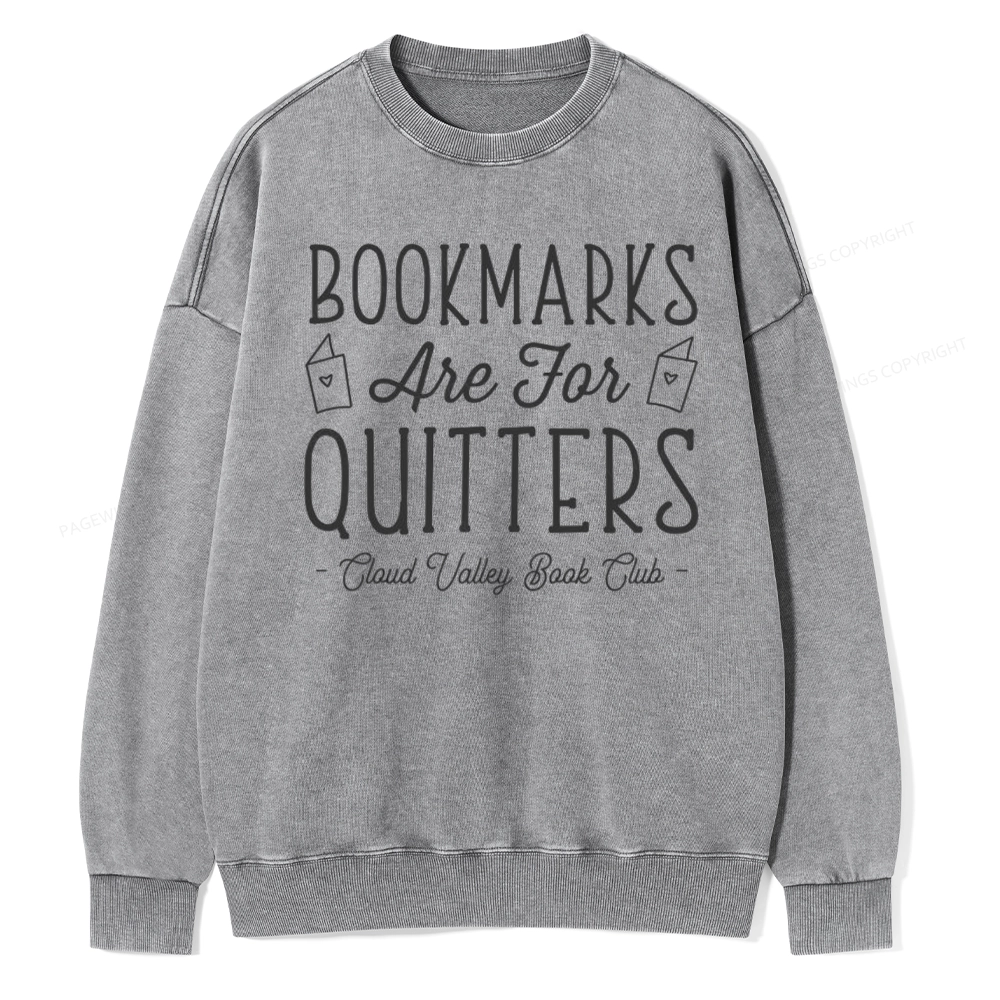 Pagewings Personalized Book Club Bookmarks Are For Quitters Unisex Washed Sweatshirt