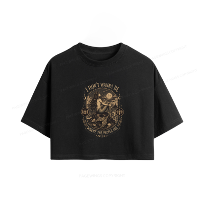 Pagewings Siren I Don't Wanna Be Where The People Are Women Crop Tops