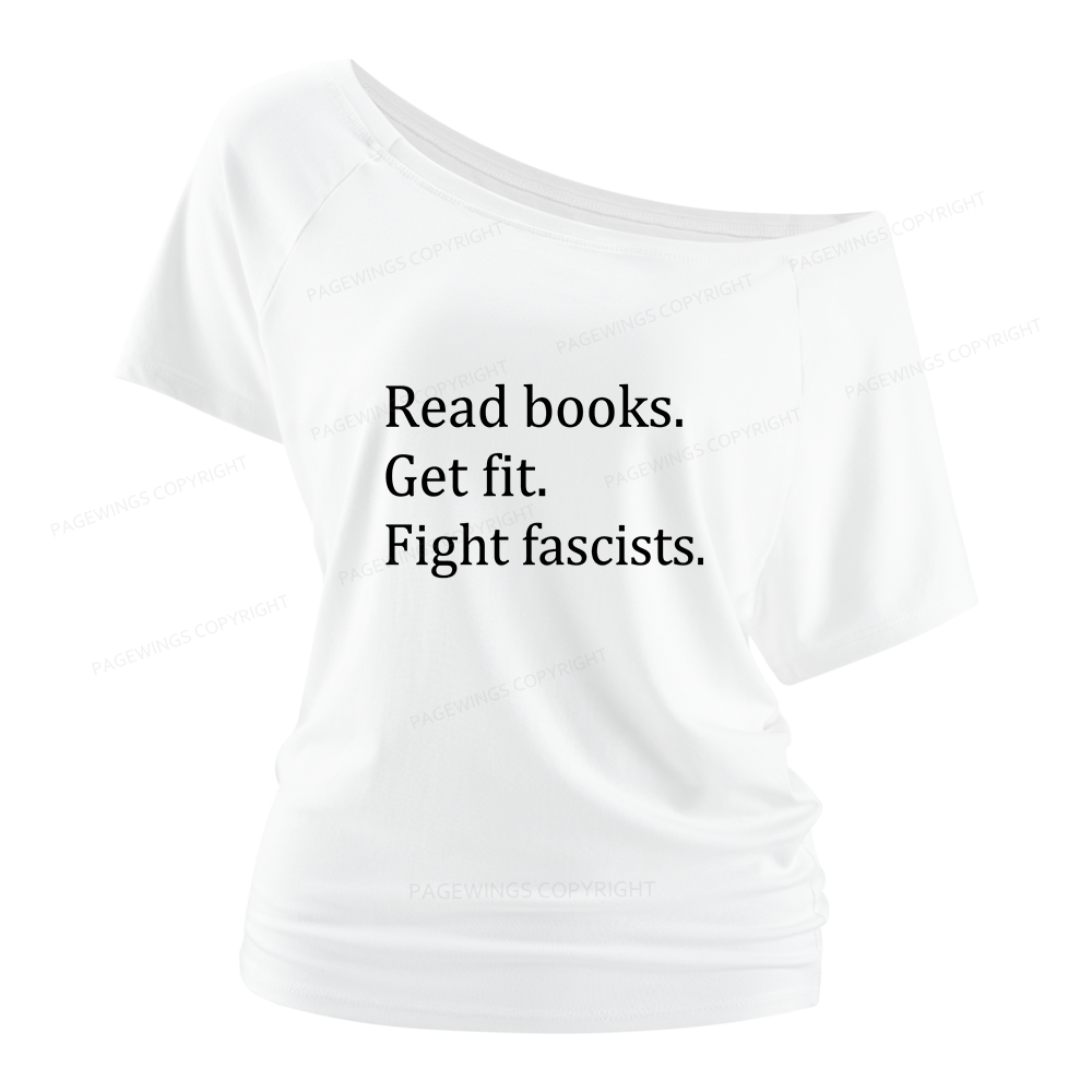 Pagewings Read Books Get Fit Fight Fascists Women Off Shoulder T-shirts