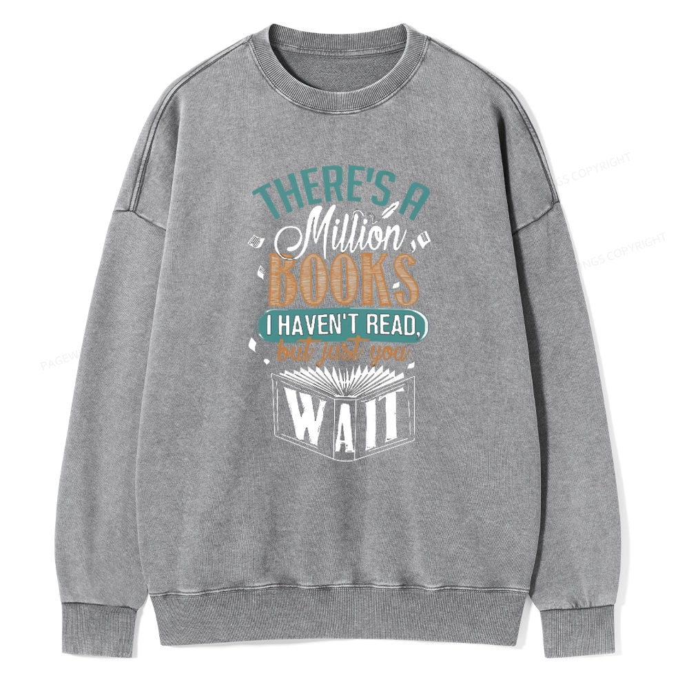 Pagewings There's A Million Books I Haven't Read Unisex Washed Sweatshirt