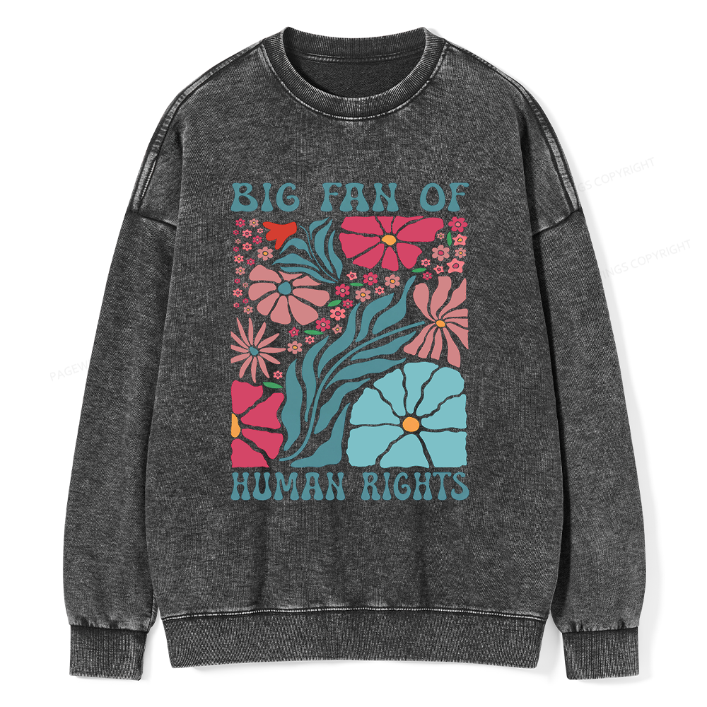 Pagewings Big Fan Of Human Rights Unisex Washed Sweatshirt