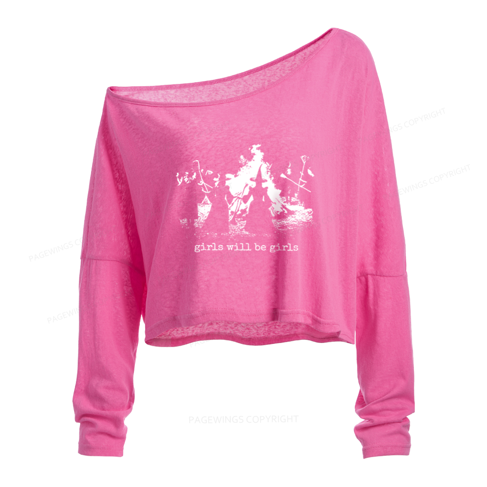 Pagewings Girls Will Be Girls Slouchy Long Sleeve Off Shoulder T-shirt