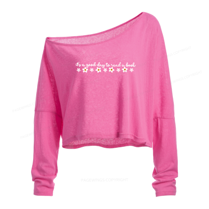 Pagewings Its A Good Day To Read A Book Slouchy Long Sleeve Off Shoulder T-shirt