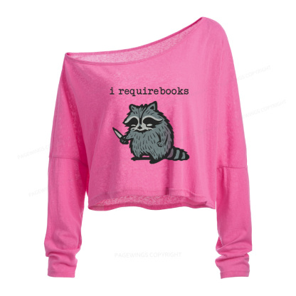 Pagewings I Require Books Slouchy Long Sleeve Off Shoulder T-shirt