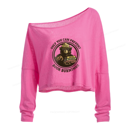 Pagewings Only You Can Prevent Book Burnings Slouchy Long Sleeve Off Shoulder T-shirt