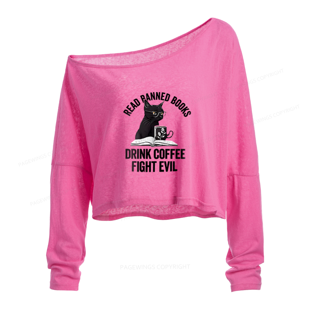 Pagewings Read Books Drink Coffee Fight Evil Slouchy Long Sleeve Off Shoulder T-shirt