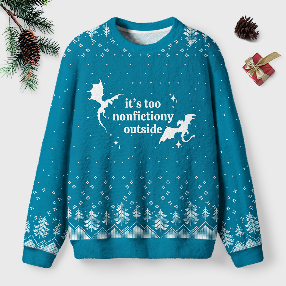 Pagewings It’s Too Nonfictiony Outside Unisex Ugly Light Knit Sweatshirt