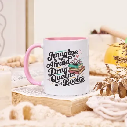 Pagewings Imagine Being Afraid Of Drag Queens And Books Mug