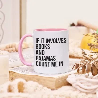 [Copy][Copy]Pagewings If It Involves Books And Pajamas Count Me In Mug